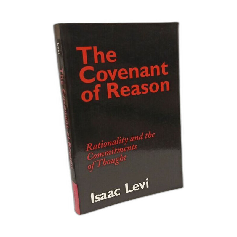 The Covenant of Reason: Rationality and the Commitments of Thought