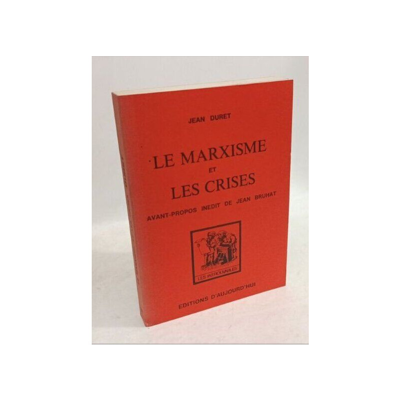 Le marxisme et les crises - avant propos inédit de Jean Bruhat