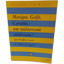 Mexique Golfe Caraibes: Une Mediterranee Americaine (Collection Major)