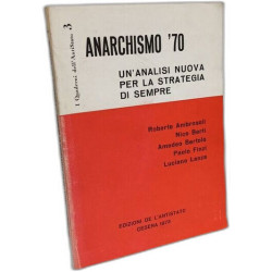 Anarchismo '70 un' analisi nuova per la strategia di siemprie