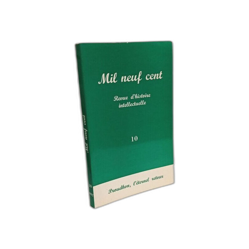 Proudhon l'éternel retour --- Mil neuf cent revue d'histoire...