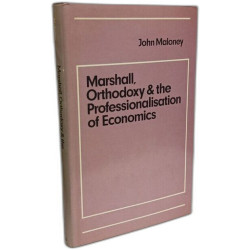 Marshall Orthodoxy and the Professionalisation of Economics...