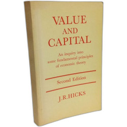 Value and Capital: An Inquiry Into Some Fundamental Principles of...
