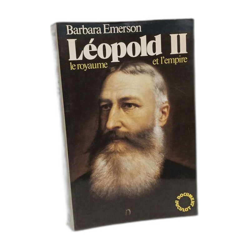 Léopold II : Le royaume et l'empire (Document Duculot)