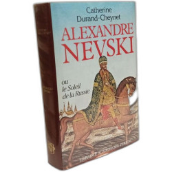 Alexandre Nevski ou le Soleil de la Russie