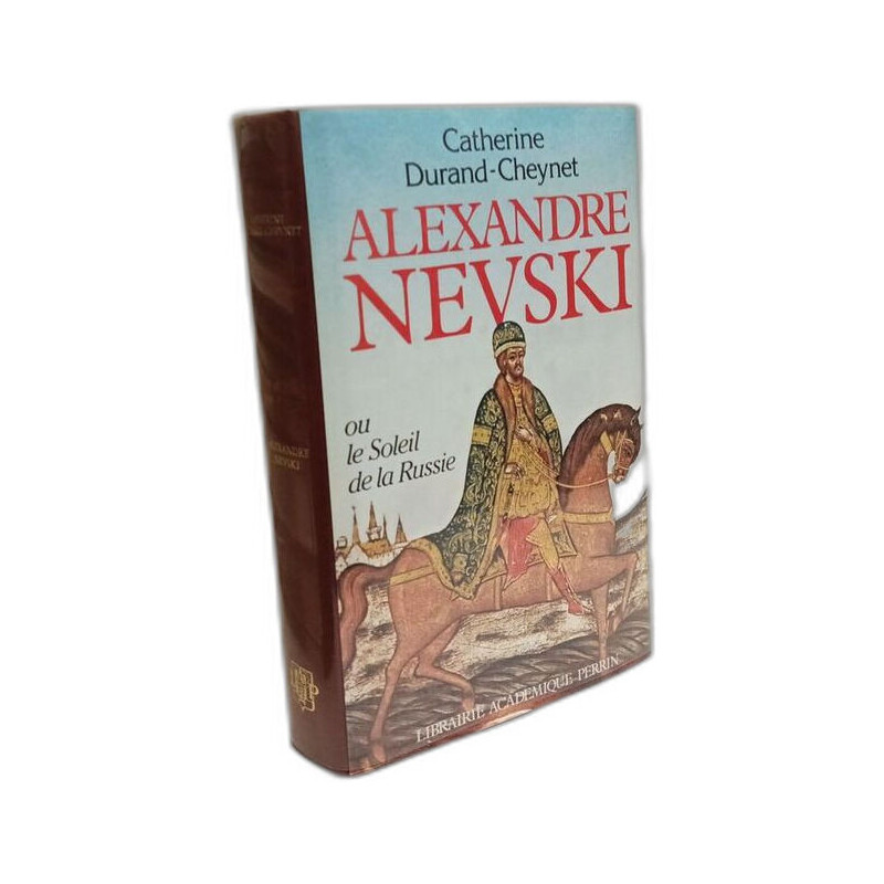 Alexandre Nevski ou le Soleil de la Russie