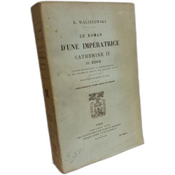 Le roman d'une impératrice Catherine II de Russie