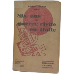 Six ans de guerre civile en Italie:Souvenirs récits romans de...
