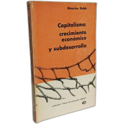 Capitalismo crecimiento economico y subdesarrollo