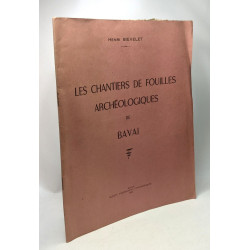 Les chantiers de fouilles archéologiques de Bavai
