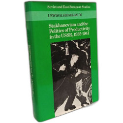Stakhanovism and the Politics of Productivity in the USSR...
