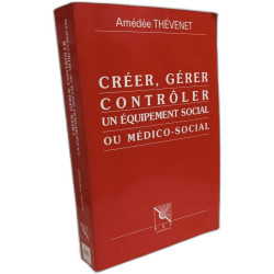 Creer gerer controler un equipement social ou medico-social...