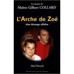 L'Arche de Zoé : Une étrange affaire , Un dossier de Maître...
