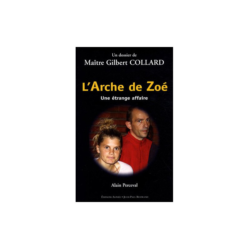 L'Arche de Zoé : Une étrange affaire , Un dossier de Maître...