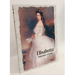 Elisabetta: Imperatrice d'Austria