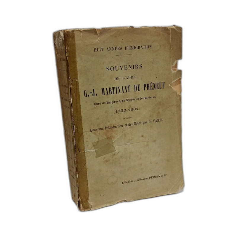 Huit annees d'emigration. Souvenirs de l'abbe G.-J. Martinant de...