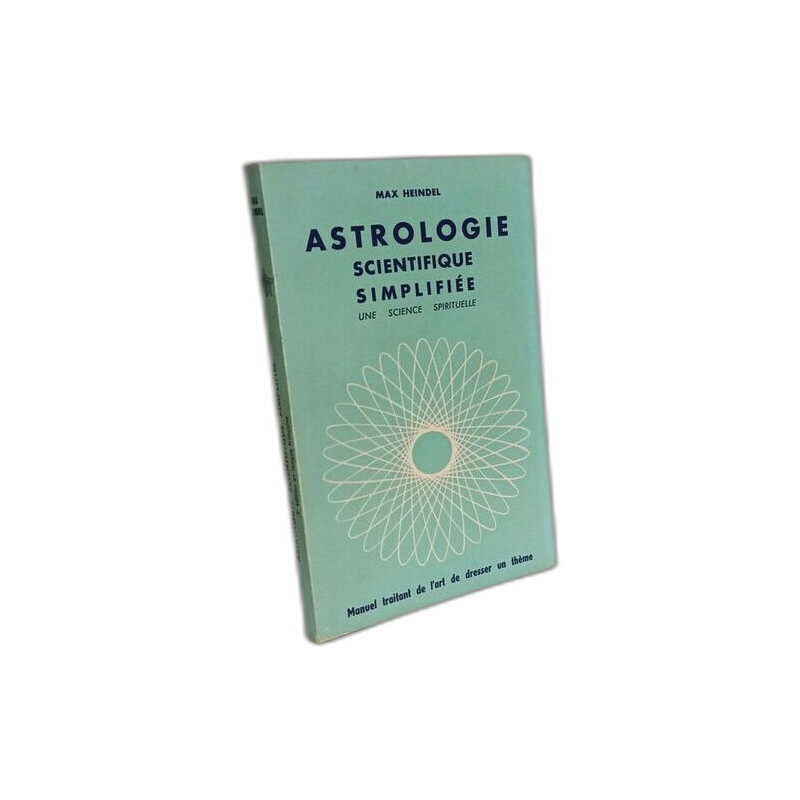Astrologie scientifique simplifiée. Une science spirituelle