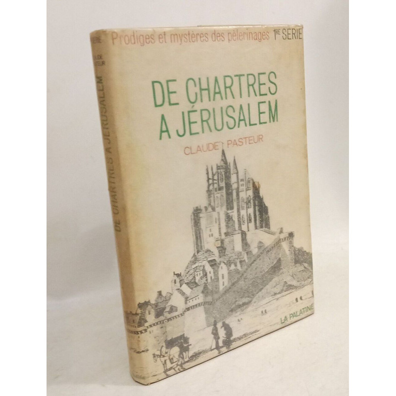 De Chartres à Jérusalem
