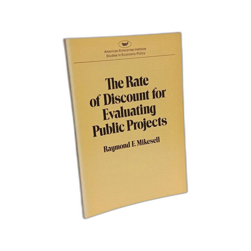Rate of Discount for Evaluating Public Projects (Studies in...