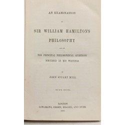 An examination of Sir William Hamilton's philosophy and of the...