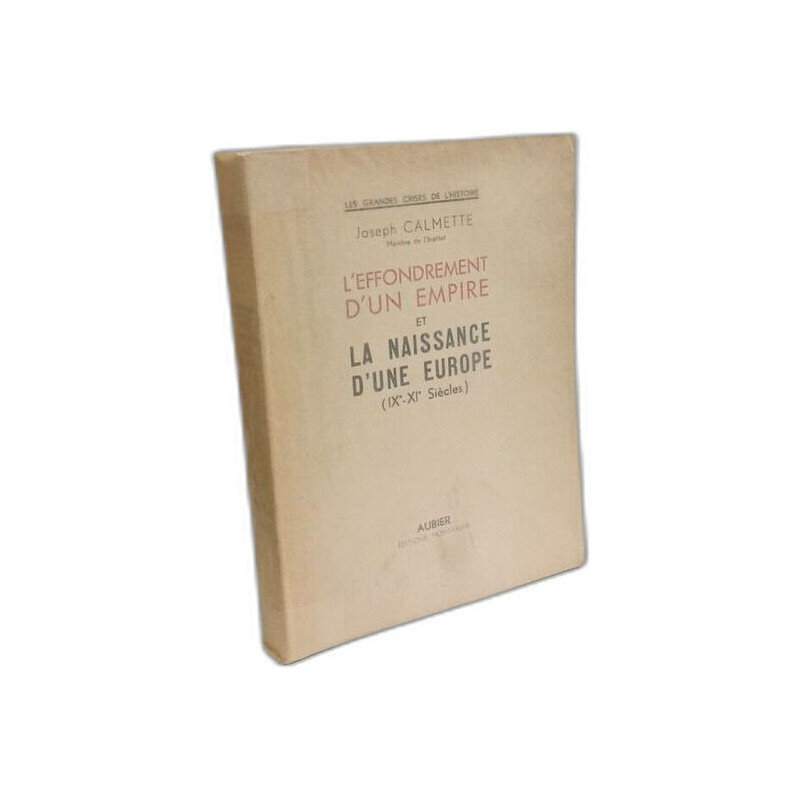 L'effondrement d'un empire et la naissance d'une Europe ( IXe -...