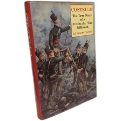 Costello: True Story of a Peninsular War Rifleman