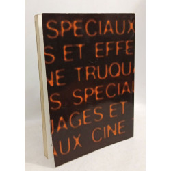 Des effets spéciaux aux truquages