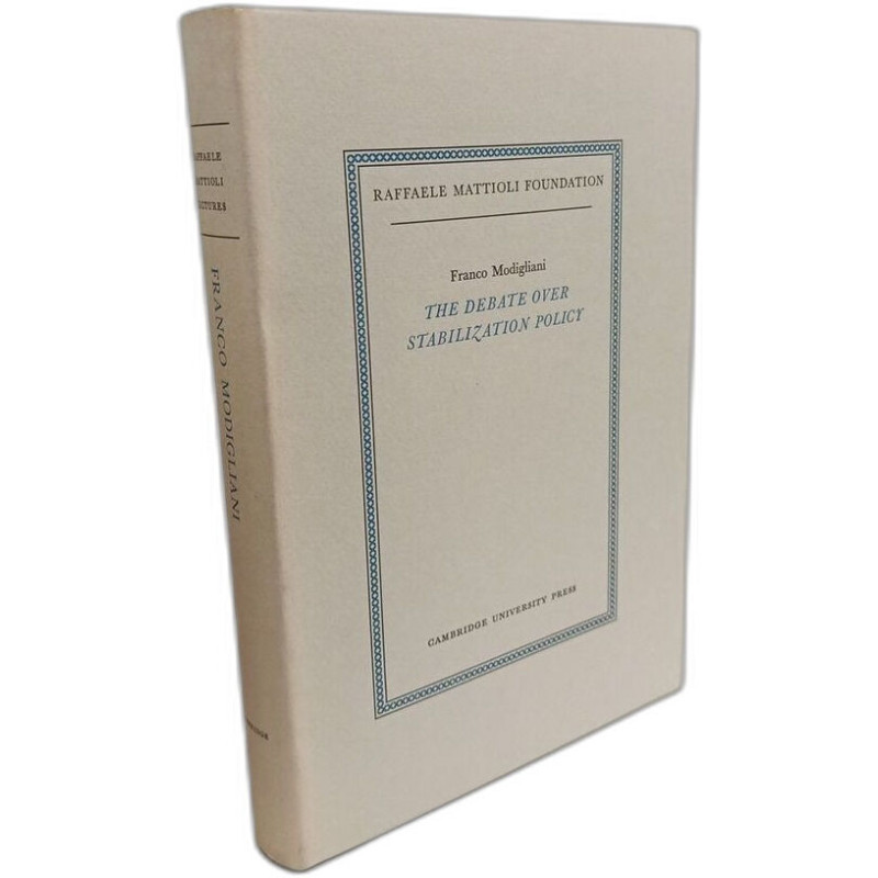 The Debate Over Stabilization Policy (Raffaele Mattioli Lectures)