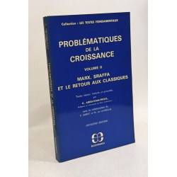Problématiques de la croissance - VOLUME 1: Néo-classiques et...