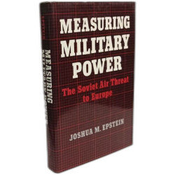 Measuring Military Power: The Soviet Air Threat to Europe
