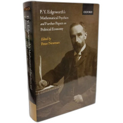 F. Y. Edgeworth's Mathematical Psychics and Further Papers on...