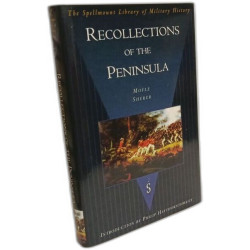 Recollections of the Peninsula: The Spellmount Library of Military...