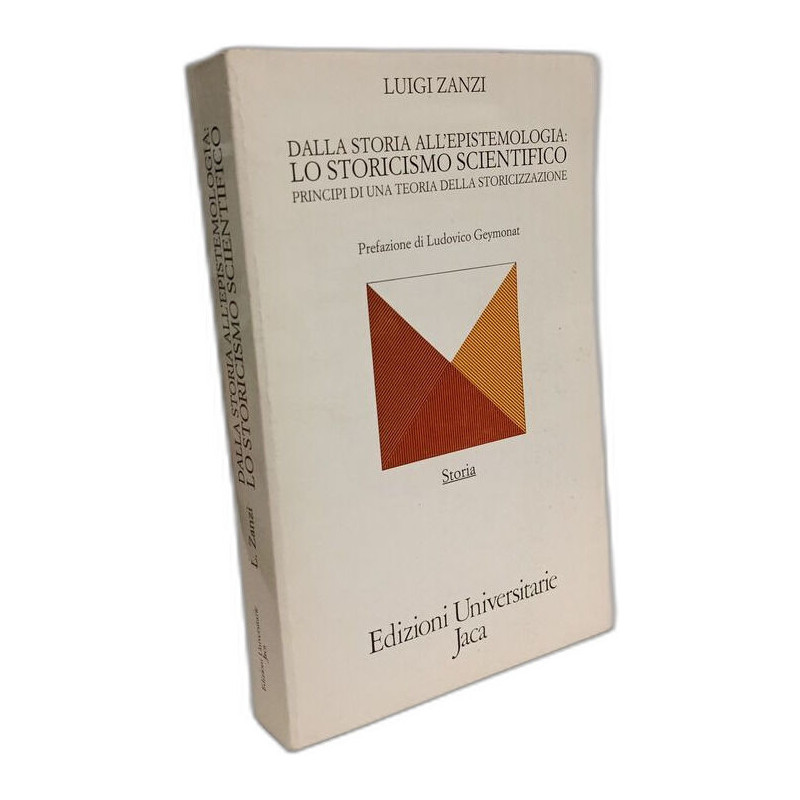 Dalla storia all'epistemologia: lo storicismo scientifico....