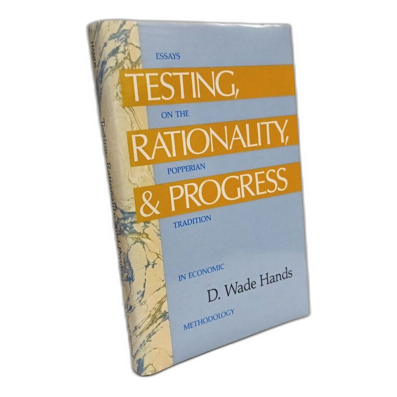 Testing Rationality and Progress: Essays on the Popperian...