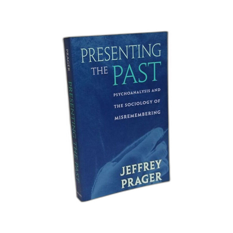 Presenting the Past: Psychoanalysis and the Sociology of...