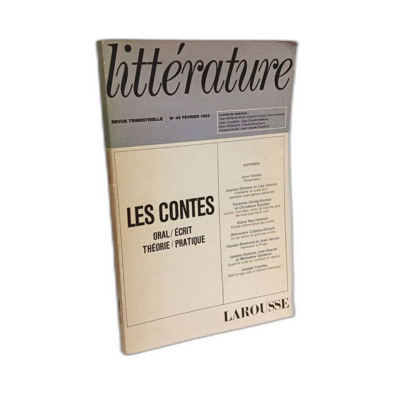 Littérature Les contes: oral/écrit théorie/pratique n°45 Février 1982