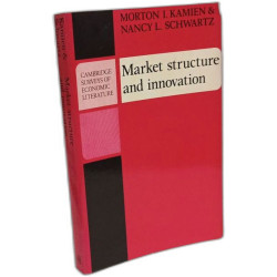 Market Structure and Innovation (Cambridge Surveys of Economic...