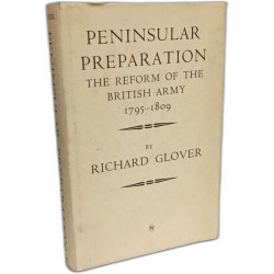 Peninsular preparation - the reform of the british army 1795-1809