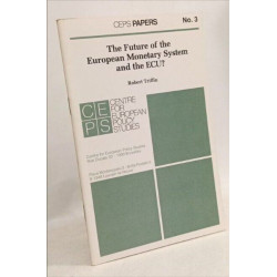 The future of the European monetary system and the ECU? --- CEPS...
