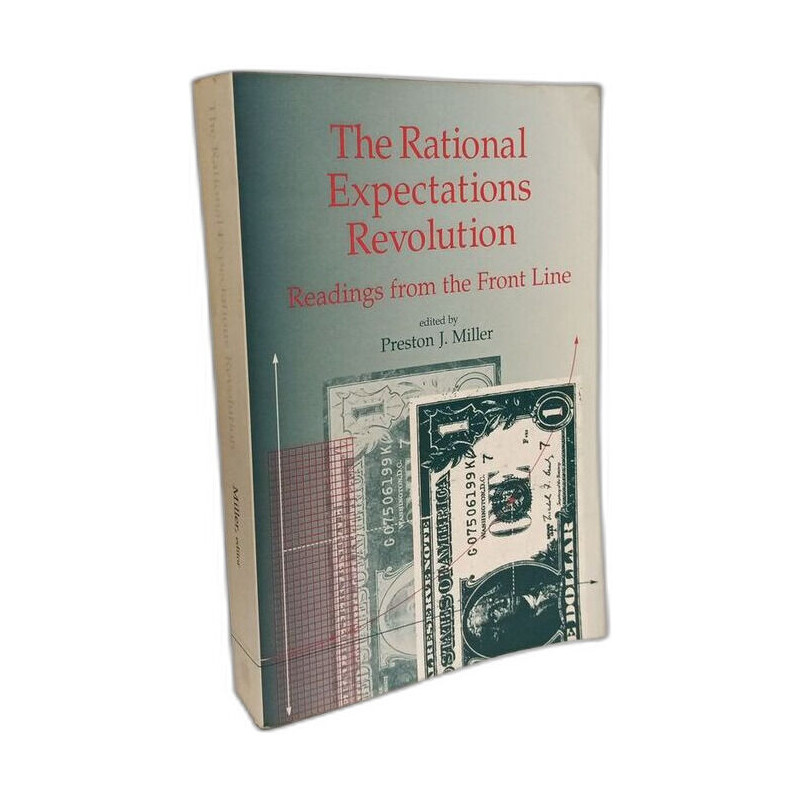 The Rational Expectations Revolution: Readings from the Front Line...