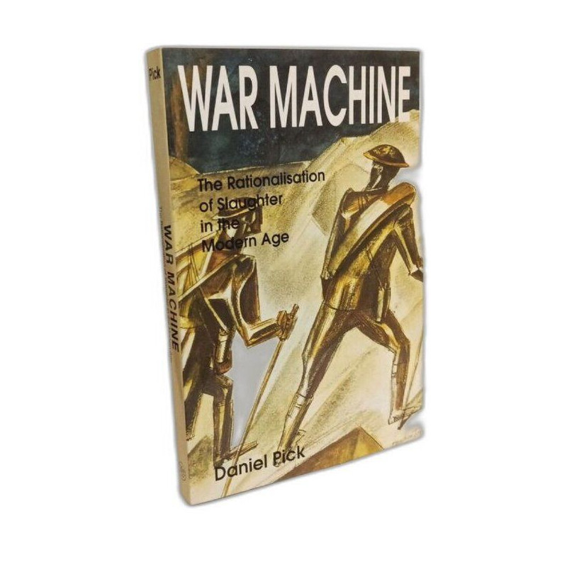 War Machine: The Rationalisation of Slaughter in the Modern Age