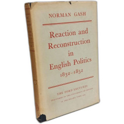 Reaction and reconstruction in English Politics 1832-1852