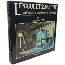 L'epoque et son style la decoration interieure au XIXe siècle