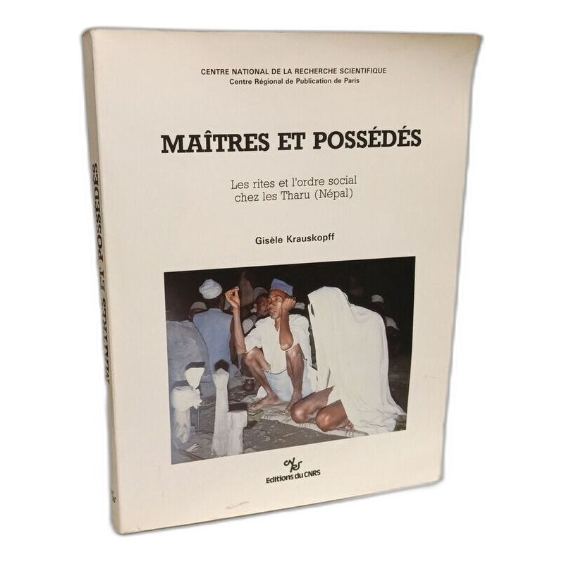 Maîtres et possedes : Les rites et l'ordre social chez les Tharu...