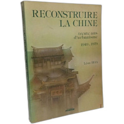 Reconstruire la chine : trente ans d'urbanisme 1949-1979