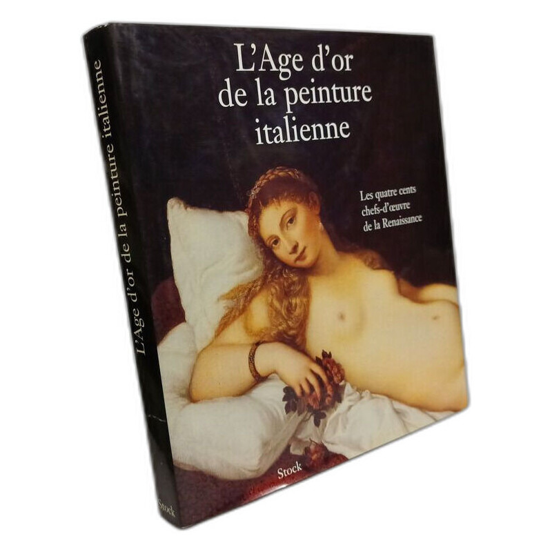 L'Age D'Or De La Peinture Italienne. Les Quatre Cents...