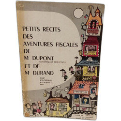 Petits Récits des Aventures Fiscales de M Dupont et de M Durand