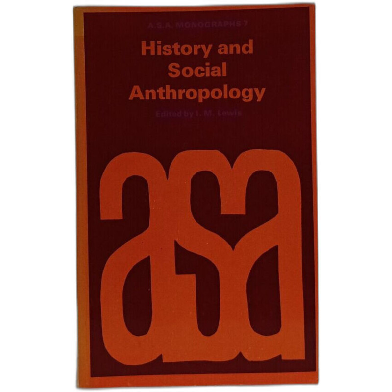 History and Social Anthropology : A.S.A Monographs 7