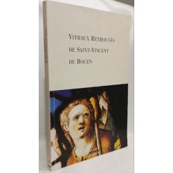 Vitraux retrouvés de saint vincent de rouen