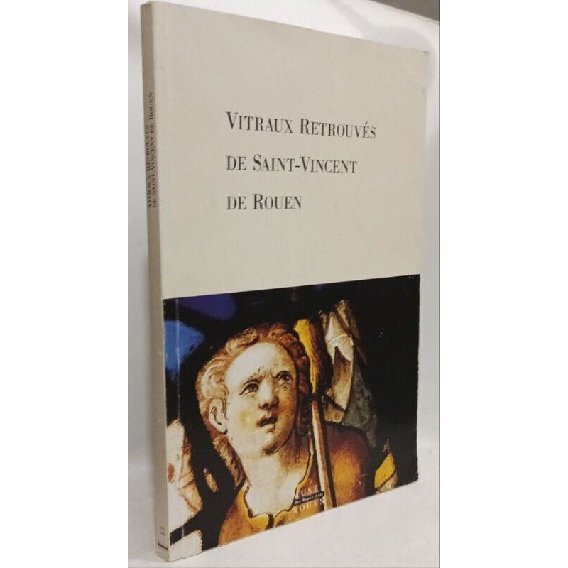 Vitraux retrouvés de saint vincent de rouen